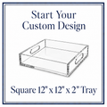 Square Tray $58  — Get Started with 50% Down!